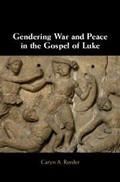 Cover: Gendering War and Peace in the Gospel of Luke - Cambridge University Press