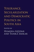 Cover: Tolerance, Secularization and Democratic Politics in South Asia - Cambridge University Press