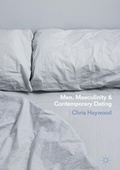 Cover: Men, Masculinity and Contemporary Dating - Palgrave Macmillan