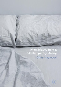 Enlarge image Cover: Men, Masculinity and Contemporary Dating - Palgrave Macmillan