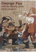 Cover: George Fox and the History of the Early Quakers - The Quaker Tapestry at Kendal Ltd