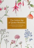 Cover: The Golden Age of Quaker Botanists - The Quaker Tapestry at Kendal Ltd