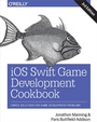 Cover: iOS Swift Game Development Cookbook 3e - O'Reilly