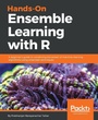Cover: Hands-On Ensemble Learning with R - Packt Publishing