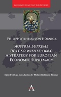 Cover: Austria Supreme (if it so Wishes) (1684): 'A Strategy for European Economic Supremacy' - Anthem Press