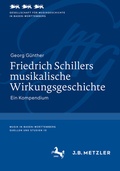 Cover: Friedrich Schillers musikalische Wirkungsgeschichte - J.B. Metzler