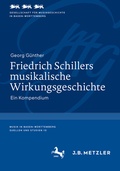 Cover: Friedrich Schillers musikalische Wirkungsgeschichte - J.B. Metzler
