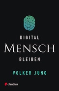 Cover: Digital Mensch bleiben - Claudius