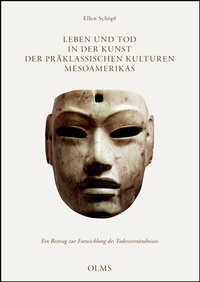 Abbildung von: Leben und Tod in der Kunst der präklassischen Kulturen Mesoamerikas - Georg Olms Verlag