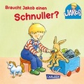 Cover: Braucht Jakob einen Schnuller? - Carlsen