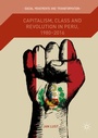 Cover: Capitalism, Class and Revolution in Peru, 1980-2016 - Palgrave Macmillan