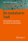 Cover: Die mediatisierte Stadt - Springer VS