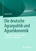 Cover: Die deutsche Agrarpolitik und Agrar&ouml;konomik - Springer VS