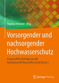 Abbildung von: Vorsorgender und nachsorgender Hochwasserschutz - Springer Vieweg