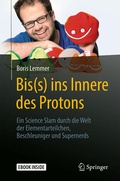 Cover: Bis(s) ins Innere des Protons - Springer