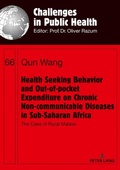 Cover: Health Seeking Behavior and Out-of-Pocket Expenditure on Chronic Non-communicable Diseases in Sub-Saharan Africa - Peter Lang Verlag