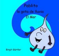 Abbildung von: Pablito la gota de lluvia - epubli