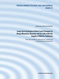 Cover: Long-Term Evolution of Bed Load Transport in Steep Mountain Streams and its Link with the Supply of Mobile Sediment - innsbruck university press