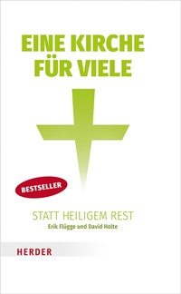 Abbildung von: Eine Kirche für viele statt heiligem Rest - Verlag Herder