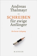Cover: Schreiben f&uuml;r ewige Anf&auml;nger - Hanser