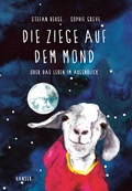 Cover: Die Ziege auf dem Mond - Hanser