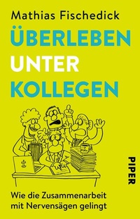 Abbildung von: Überleben unter Kollegen - Piper