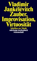 Cover: Zauber, Improvisation, Virtuosit&auml;t - Suhrkamp