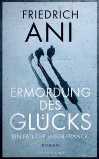 Abbildung von: Ermordung des Glücks - Suhrkamp