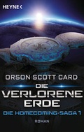 Cover: Die verlorene Erde - Die Homecoming-Saga 1 - Heyne