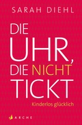 Cover: Die Uhr, die nicht tickt - Arche