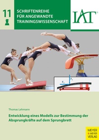 Abbildung von: Entwicklung eines Modells zur Bestimmung der Absprungkräfte auf dem Sprungbrett - Meyer & Meyer