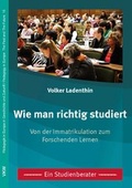 Cover: Wie man richtig studiert - Verlag f&uuml;r Kultur und Wissenschaft