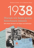 Cover: 1938 - Warum wir heute genau hinschauen m&uuml;ssen - Elisabeth Sandmann Verlag