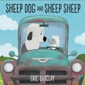 Cover: Sheep Dog and Sheep Sheep - HarperCollins