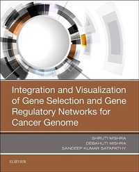 Enlarge image Cover: Integration and Visualization of Gene Selection and Gene Regulatory Networks for Cancer Genome - Academic Press