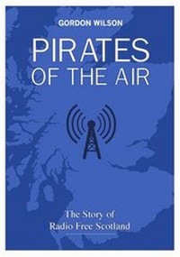 Enlarge image Cover: Pirates of the Air - Scots Independent (Newspapers) Ltd