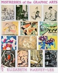 Abbildung von: Mistresses of the Graphic Arts - Elizabeth Harvey-Lee