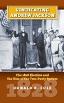 Cover: Vindicating Andrew Jackson - University Press of Kansas