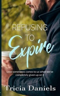 Cover: Refusing To Expire - Tricia Daniels