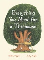 Cover: Everything You Need for a Treehouse - Chronicle Books LLC