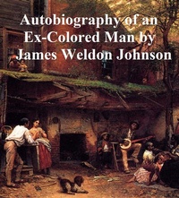 Abbildung von: The Autobiography of an Ex-Colored Man - Seltzer Books