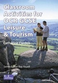 Cover: Classroom Activities for OCR GCSE Leisure and Tourism - Travel and Tourism Publishing Limited