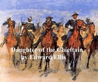 Enlarge image Cover: Daughter of the Chieftain - Seltzer Books