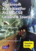 Cover: Classroom Activities for AQA GCSE Leisure and Tourism: Teacher Guide - Travel and Tourism Publishing Limited