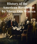 Cover: History of the Rise, Progress, and Termination of the American Revolution - Seltzer Books