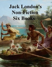 Abbildung von: Jack London's Non-Fiction Six Books - Seltzer Books