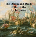 Cover: The Origin and Deeds of the Goths - Seltzer Books
