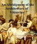 Cover: An Abridgment of the Architecture of Vitruvius - Seltzer Books
