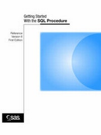 Abbildung von: Getting Started with the SQL Procedure, Version 6, First Edition - SAS Institute