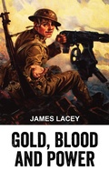 Cover: Gold, Blood and Power - Declassified Press